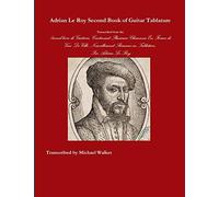 Adrian Le Roy Second Book of Guitar Tablature
