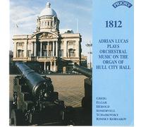 Adrian Lucas - 1812 Adrian Lucas Plays Orchestral Works on the Organ of Hull City Hall