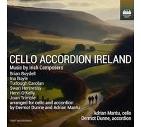 Adrian Mantu; Dermot Dunne - Cello Accordion Ireland - Music by Irish Composers