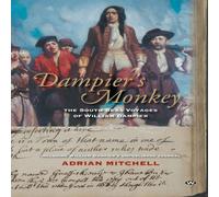 Adrian Mitchell Dampier's Monkey: The south seas voyages of William Dampier Adrian Mitchell Multicolor