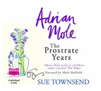 Adrian Mole: The Prostrate Years (Unabridged Audiobook) by Sue Townsend, narrated by Mark Hadfield (2010) Audio CD