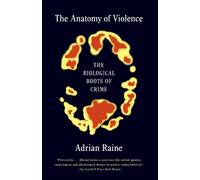 Adrian Raine The Anatomy of Violence (Paperback)