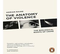 Adrian Raine The Anatomy of Violence Paperback Book Adrian Raine Multicolor