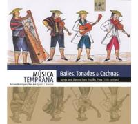Bailes, Tonadas & Cachuas: Songs and Dances from Trujillo, Peru (18th Century)