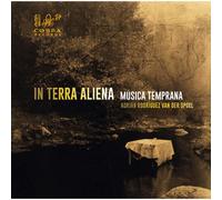 Adrian Rodriguez van der Spoel : Música Temprana: In Terra Aliena CD (2024)