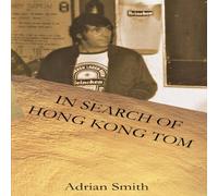 Adrian Smith In Search of Hong Kong Tom Paperback Book Adrian Smith Multicolor