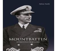 Adrian Smith Mountbatten: Apprentice War Lord Book - Paperback Adrian Smith Multicolor
