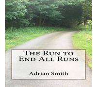 Adrian Smith The Run to End All Runs Paperback Book Adrian Smith Multicolor