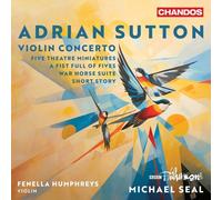 Fenella Humphreys, BBC Philharmonic – Adrian Sutton: Violin Concerto & Other Works – NAXOS