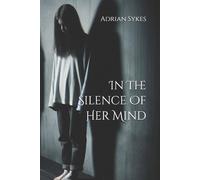 Adrian Sykes In The Silence Of Her Mind Paperback Book Adrian Sykes Multicolor