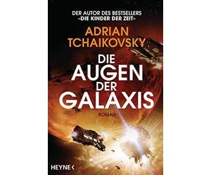 Adrian Tchaikovs Die Augen der Galaxis: Roman (Die Scherben der Erd (Paperback)