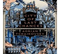 Adrian Tchaikovsky City of Last Chances : Shortlisted for the Hugo Award for Best Adrian Tchaikovsky Multicolor