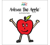 Adrian the Apple (The Food ABC)