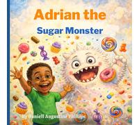Adrian the Sugar Monster: 2 (Adrian Series)