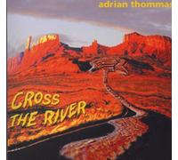 Adrian Thommas - Cross the River