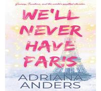 Adriana Anders We'll Never Have Paris Paperback Book Adriana Anders Multicolor