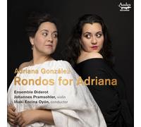 Adriana Gonzalez; Johannes Pramsohler; Ensemble Diderot; Inaki Encina Oyon - Adriana Gonzalez: Rondos for Adriana