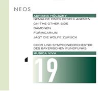 Chor des Bayerischen Rundfunks / Symphonieorchester des Baye - Adriana Hölszky: musica viva 19 - Adriana Hölszky