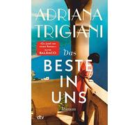 Adriana Trigian Das Beste in uns: Roman »Es gibt einen Grund dafür, (Hardback)