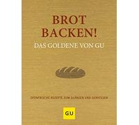 Adriane Andreas Brot backen Das Goldene von GU: Ofenfrische Rezepte (Hardback)