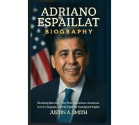 Adriano Espaillat Biography: Breaking Barriers - The First Dominican-American in U.S. Congress and His Fight for Immigrant Rights (All Stars Biography)