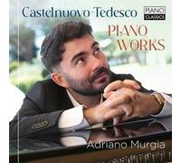 ADRIANO MURGIA - CASTELNUOVO-TEDESCO PIANO WOR - cd - P4z
