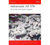Adrianople 378: The Goths Crush Rome's Legions (Osprey Campaign) by Simon MacDowall (25-Apr-2001) Paperback