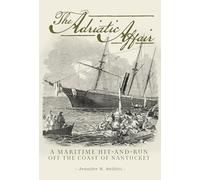 Adriatic Affair, The: A Maritime Hit-and-Run off the Coast of Nantucket