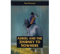 Adriel and the Journey to Nowhere: 3 (The Adriel Series)