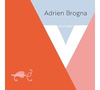 Adrien Brogna - V: Guitar Music by Chopin, Legnani, Coste and Sor