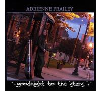 Adrienne Frailey - Goodnight to The Stars