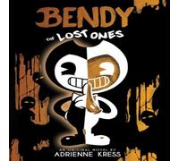 Adrienne Kress The Lost Ones (Bendy & the Ink Machine, Book 2) Paperback Adrienne Kress Multicolor