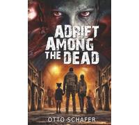 Adrift Among the Dead: A Zombie Apocalypse Thriller (Wrack and Ruin)
