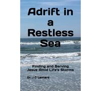 Adrift in a Restless Sea: Finding and Serving Jesus Amid Life’s Storms
