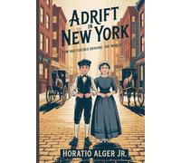 Adrift in New York: Tom and Florence Braving the World: Annotated