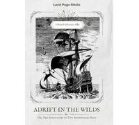 Adrift in the Wilds: Or, The Adventures of Two Shipwrecked Boys