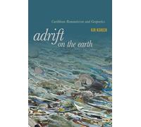 Adrift on the Earth: Caribbean Romanticism and Geopoetics