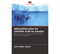 Adsorption avec du charbon actif en poudre: Élimination de la microcystine de l'eau destinée à l'approvisionnement public