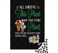 Adult 1000-Piece Jigsaw Puzzle, All I Need Is This Plant, 70x50cm/1000pcs; for Progress Whenever Time Allows; Low-dust White Pieces for Sorting
