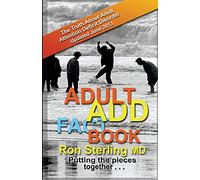 Adult ADD Factbook - The Truth About Adult Attention Deficit Disorder Updated June 2013