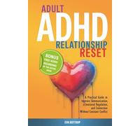 Adult ADHD Relationship Reset: A Practical Guide to Improve Communication, Emotional Regulation, and Connection - Without Constant Conflict (The Thrive with Adult ADHD Series)