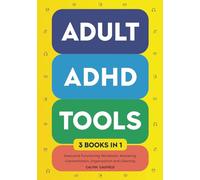 Adult ADHD Tools (3 books in 1) Executive Functioning Workbook, Mastering Concentration, Organization and Cleaning: Strengthen Focus, Memory, and ... Now and Long Term (Thriving With ADHD)
