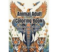 Adult Animal Mandala Coloring Book - 75 Intricate Wildlife & Pet-Inspired Designs: Stress Relief Art Therapy & Mindfulness Activity Book