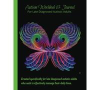 Adult Autism Workbook & Journal: A workbook for late diagnosed autistic adults (created by a late diagnosed autistic adult) | 250 pages wide ruled, 7.5X9.25