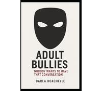 Adult Bullies: Nobody Wants to Have That Conversation: