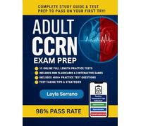 Adult CCRN Exam Prep: Complete Study Guide & Test Prep To Pass On Your First Try! | Includes 4,000 Practice Questions, 2,000 Flashcards, 3 Interactive Games & 15 Full-Length Online Practice Tests