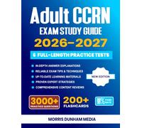 Adult CCRN Exam Study Guide 2026-2027: Comprehensive Review Prep with Proven Test-Taking Secret Strategies, 6 Full-Length Practice Tests, Detailed Answer Explanations and 200+ Flashcards