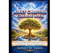 Adult Christian Coloring Book: Bold & Simple Bible Scenes from the Old Testament for Relaxation, Stress Relief, and Faith-Filled Inspiration (The Living Words Series)