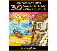 Adult Coloring Book: 30 Summer Heat Coloring Pages: 2 (Colorful Seasons)