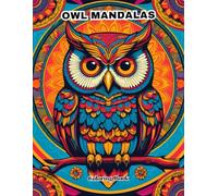 Adult Coloring Book: 50 Detailed Owl Mandalas for Relaxation and Mindfulness.